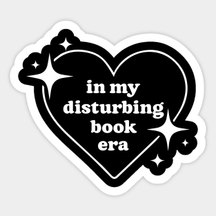 In My Disturbing Book Era Sticker